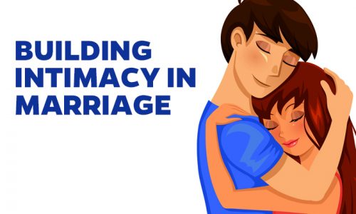 BUILDING INTIMACY IN MARRIAGE